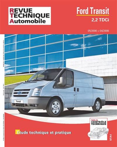 Revue technique automobile, hors série, n° 21. Ford Transit 2,2 TDCi : étude technique et pratique