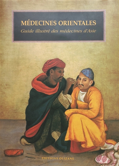 Médecines orientales : guide illustré des médecines d'Asie