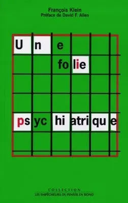 Une folie psychiatrique