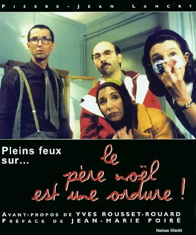 Pleins feux sur Le Père Noël est une ordure