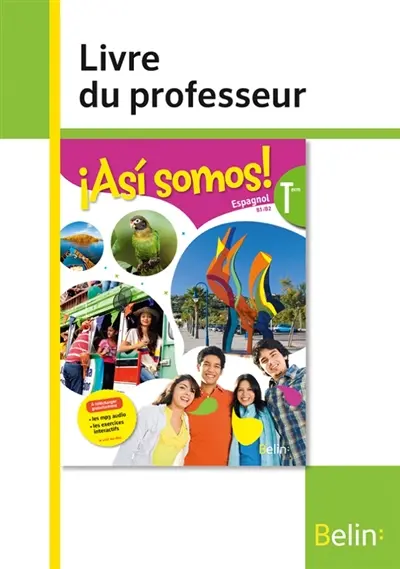 Asi somos ! terminale : espagnol B1-B2 : livre du professeur