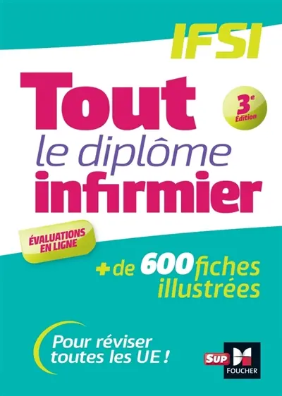 Tout le diplôme infirmier, IFSI : + de 600 fiches illustrées : pour réviser toutes les UE ! Tout le diplôme infirmier, IFSI : + de 600 fiches illustrées : pour réviser toutes les UE !
