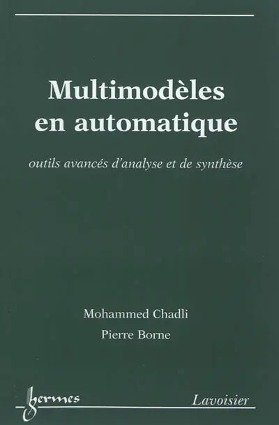 Multimodèles en automatique : outils avancés d'analyse et de synthèse