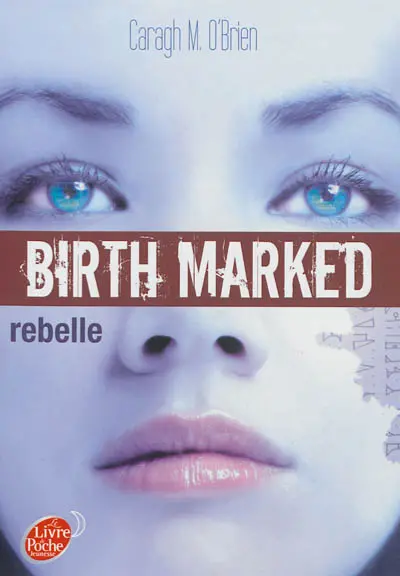 Birth marked. Vol. 1. Rebelle
