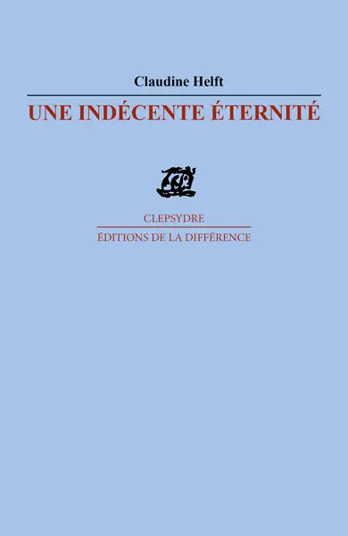 Une indécente éternité : poèmes