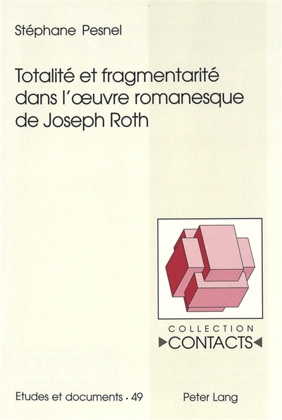 Totalité et fragmentarité dans l'oeuvre romanesque de Joseph Roth