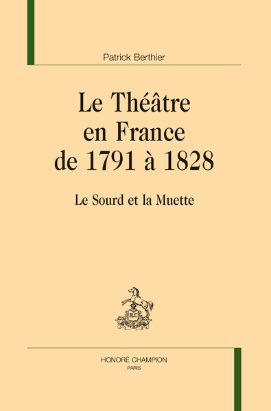 Le théâtre en France de 1791 à 1828 : le sourd et la muette