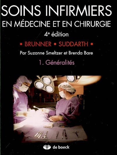 Soins infirmiers en médecine et en chirurgie. Vol. 1. Généralités