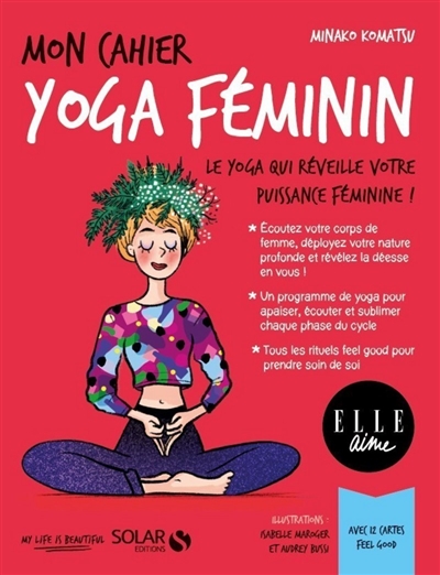 Mon cahier yoga féminin : le yoga qui réveille votre puissance féminine !
