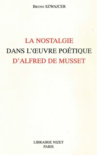 La nostalgie dans l'oeuvre poétique d'Alfred de Musset