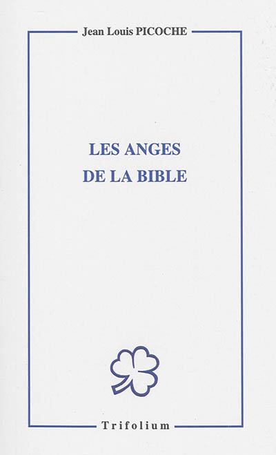 Les anges de la Bible : recueil de poèmes. Hymnes en l'honneur des anges