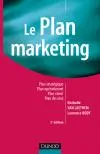 Le plan marketing : plan stratégique, plan opérationnel, plan client, plan de crise
