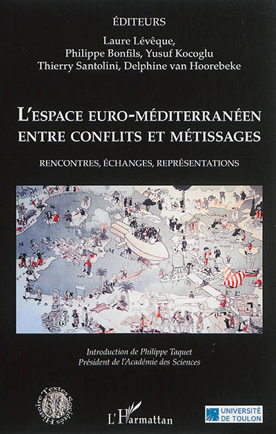 L'espace euro-méditerranéen entre conflits et métissages : rencontres, échanges, représentations
