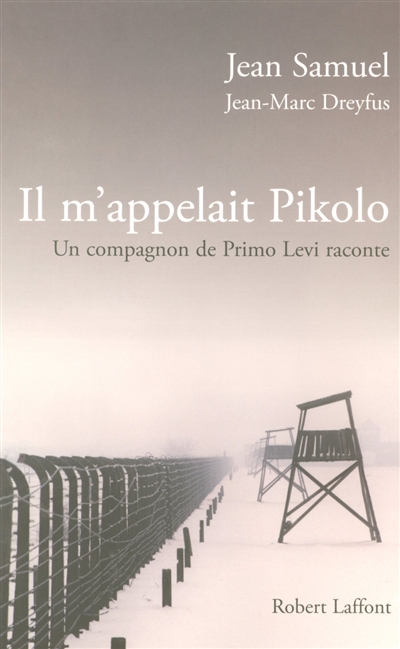 Il m'appelait Pikolo : un compagnon de Primo Levi raconte