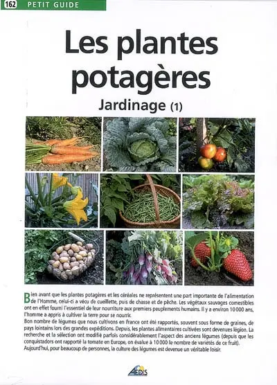 Le jardinage. Vol. 1. Les plantes potagères