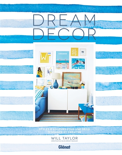 Dream decor : styles d'ailleurs pour une déco tendance et créative