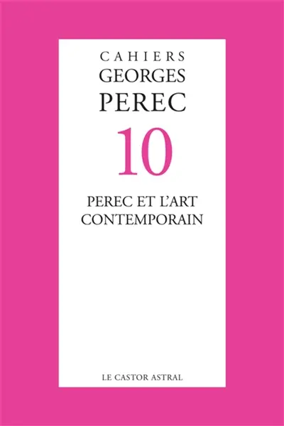 Cahiers Georges Perec, n° 10. Perec et l'art contemporain