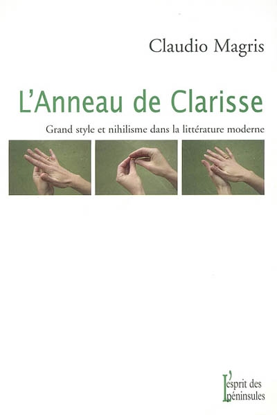 L'anneau de Clarisse : grand style et nihilisme dans la littérature moderne