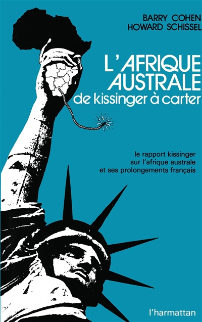 L'Afrique australe, de Kissinger à Carter : Le Rapport Kissinger sur l'Afrique australe et ses prolongements français