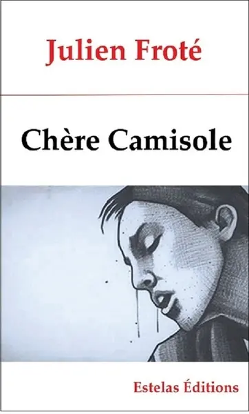 Chère camisole : thriller