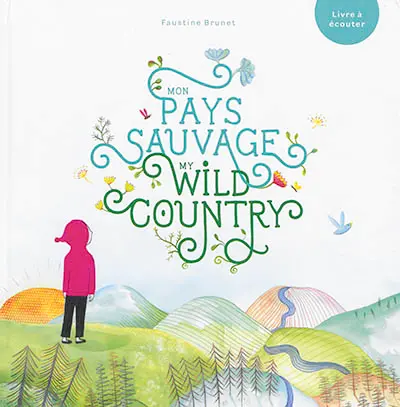 Mon pays sauvage. My wild country