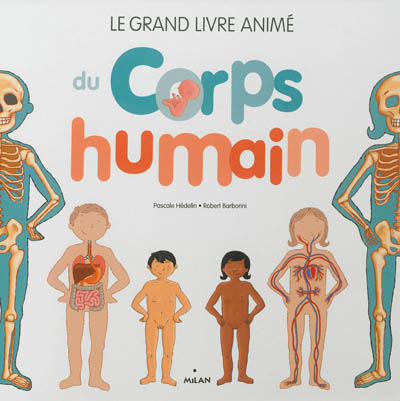 Le grand livre animé du corps humain