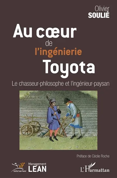 Au coeur de l'ingénierie Toyota : le chasseur-philosophe et l'ingénieur-paysan