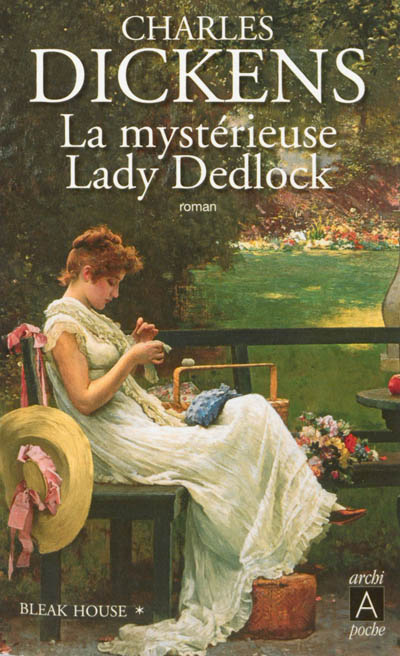 Bleak house. Vol. 1. La mystérieuse lady Dedlock