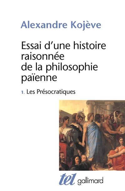 Essai d'une histoire raisonnée de la philosophie païenne. Vol. 1. Les présocratiques