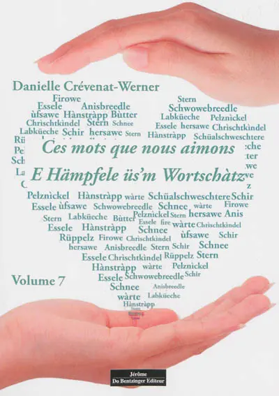 Ces mots que nous aimons. Vol. 7. E Hämpfele üs'm Wortschàtz. Vol. 7