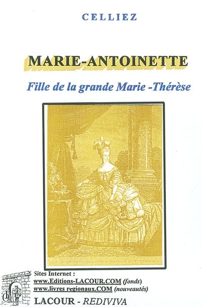 Marie-Antoinette : fille de la grande Marie-Thérèse