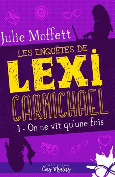 On ne vit qu'une fois : Les enquêtes de Lexi Carmichael, T1