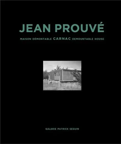 Jean Prouvé Maison Démontable Carnac : Volume 16