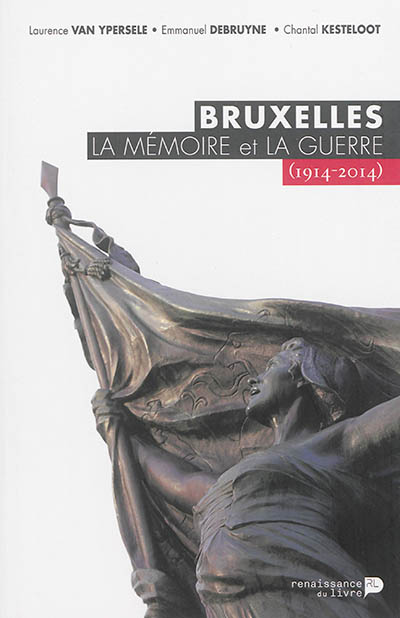 Bruxelles, la mémoire et la guerre : 1914-2014