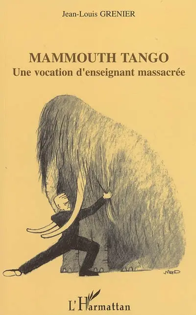 Mammouth tango : une vocation d'enseignant massacrée