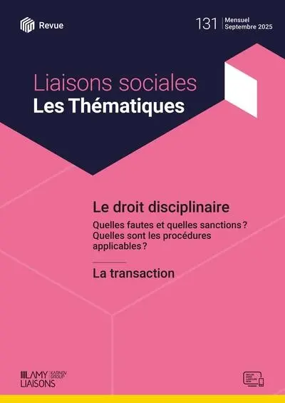 Liaisons sociales. Les thématiques, n° 131. Le droit disciplinaire : quelles fautes et quelles sanctions ? Quelles sont les procédures applicables ?. La transaction