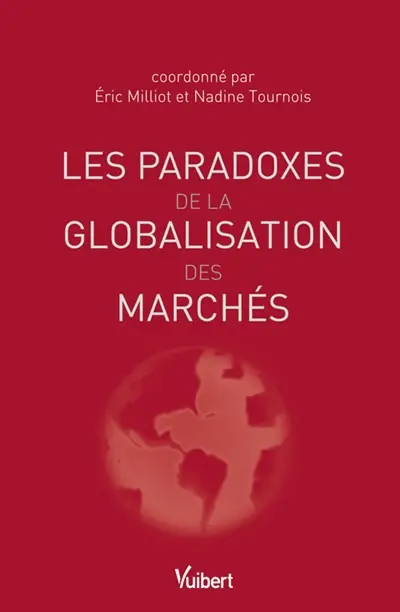 Les paradoxes de la globalisation des marchés