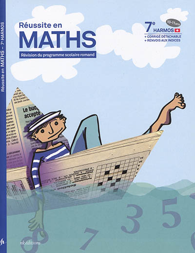 Réussite en maths : révision du programme scolaire romand : 7e Harmos, 10-11 ans