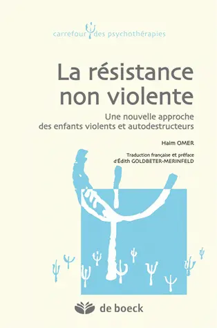 La résistance non violente : une nouvelle approche des enfants violents et autodestructeurs