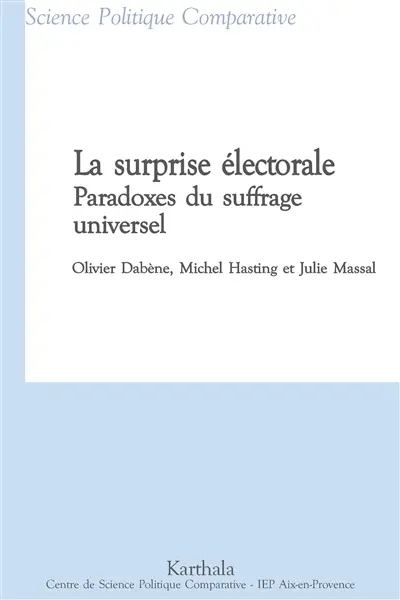 La surprise électorale : paradoxes du suffrage universel : Colombie, Equateur, France, Maroc, Suède, Turquie...