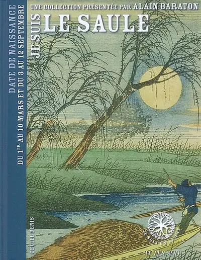 Je suis le saule : date de naissance du 1er au 10 mars et du 3 au 12 septembre