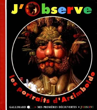 J'observe les portraits d'Arcimboldo