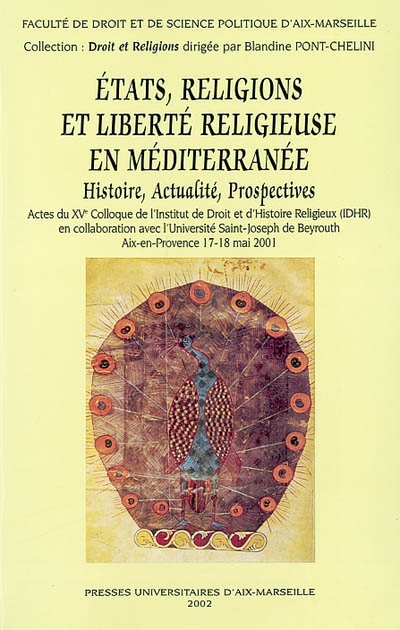 Etats, religions et liberté religieuse en Méditerranée : histoire, actualité, prospectives