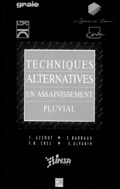Techniques alternatives en assainissement fluvial : choix, conception, réalisation et entretien