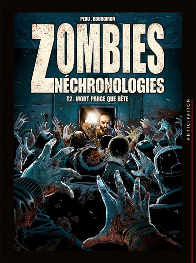 Zombies néchronologies. Vol. 2. Mort parce que bête