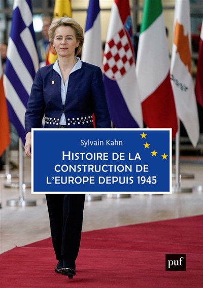 Histoire de la construction de l'Europe depuis 1945 - Sylvain Kahn