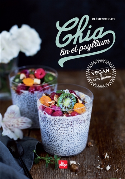 Chia, lin et psyllium : vegan & sans gluten