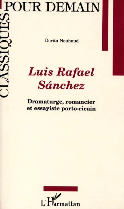 Luis Rafael Sanchez : dramaturge, romancier et essayiste porto-ricain