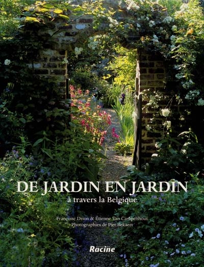 De jardin en jardin : à travers la Belgique