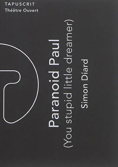 Paranoid Paul (you stupid little dreamer)